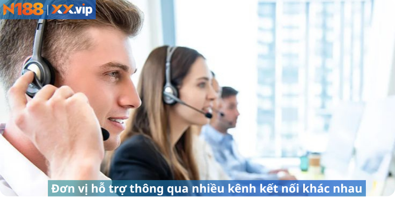 Đơn vị hỗ trợ thông qua nhiều kênh kết nối khác nhau