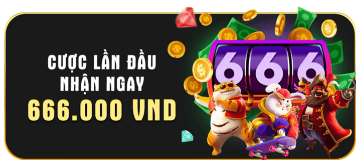 cược lần đầu 666k