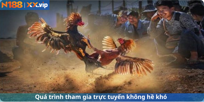 Quá trình tham gia trực tuyến không khó