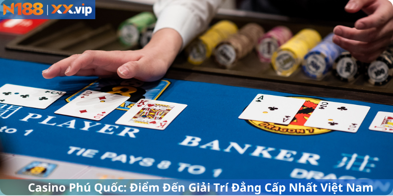 Casino Phú Quốc: Điểm Đến Giải Trí Đẳng Cấp Nhất Việt Nam