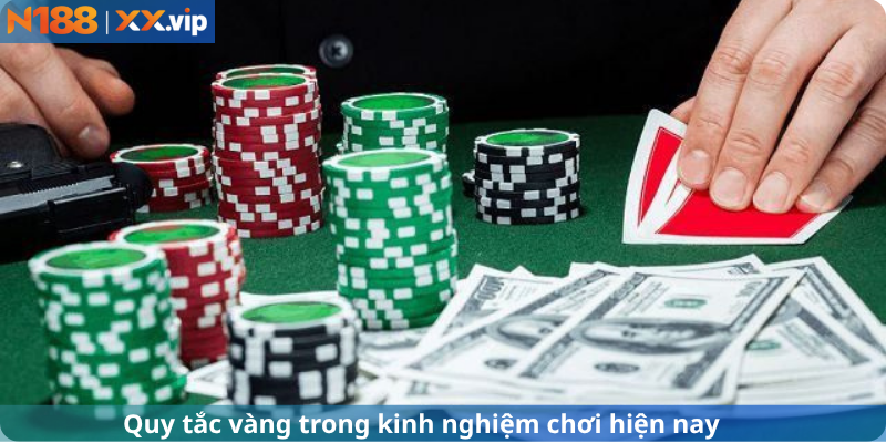 Quy tắc vàng trong kinh nghiệm chơi hiện nay