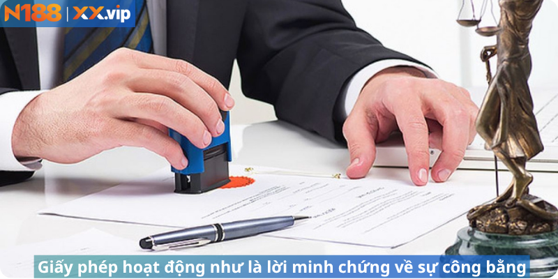 Giấy phép hoạt động như là lời minh chứng về sự công bằng