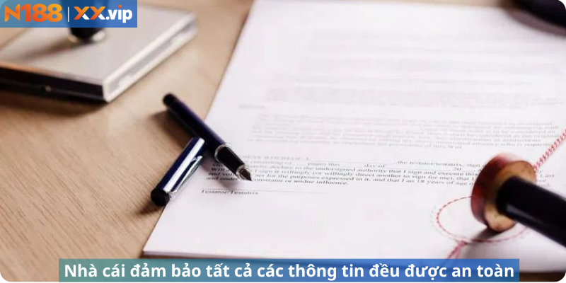 Nhà cái đảm bảo tất cả các thông tin đều được an toàn