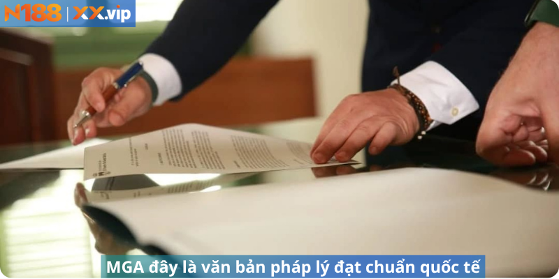 MGA đây là văn bản pháp lý đạt chuẩn quốc tế