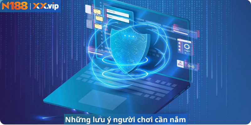 Những lưu ý người chơi cần nắm