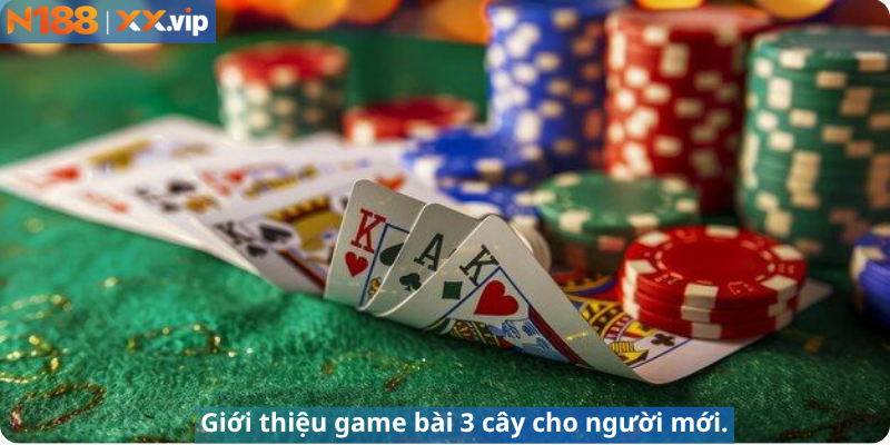 Giới thiệu game bài 3 cây cho người mới.