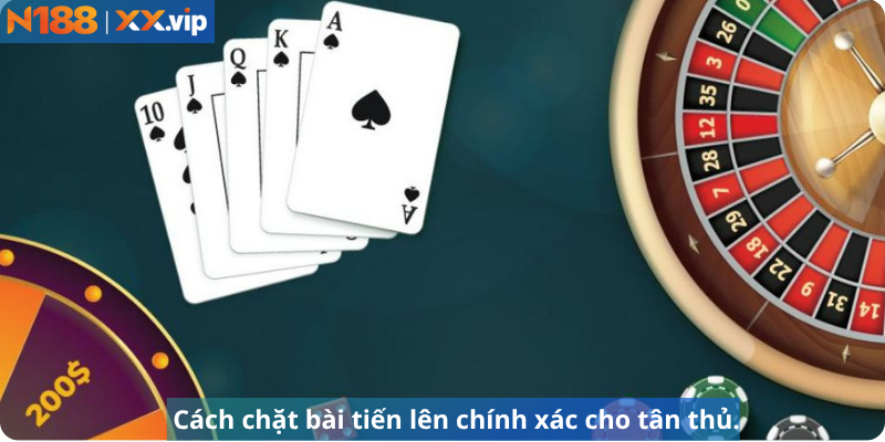 Cách chặt bài tiến lên chính xác cho tân thủ.